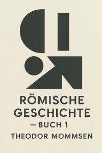 Römische Geschichte — Buch 1