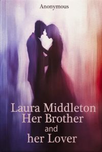 Laura Middleton; Her Brother and her Lover