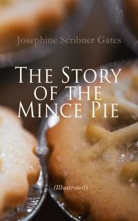 The Story of the Mince Pie (Illustrated)