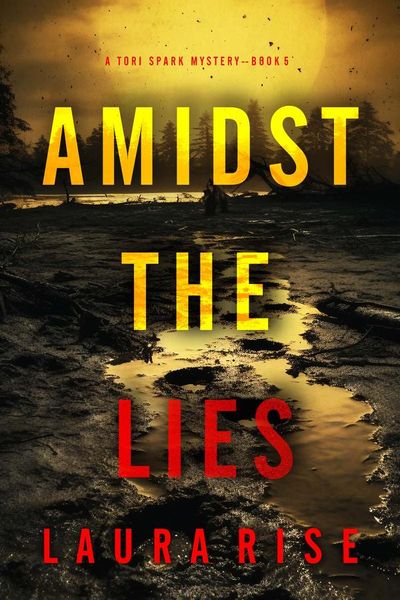 Amidst the Lies (A Tori Spark FBI Suspense Thriller—Book Five)