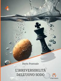 L'irreversibilità dell'uovo sodo