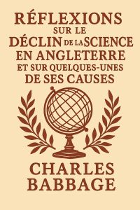 Réflexions sur le déclin de la science en Angleterre et sur quelques-unes de ses causes