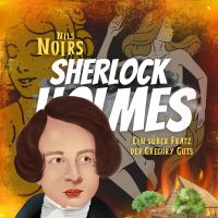 Nils Noirs Sherlock Holmes, Staffel 4 Folge 3: Ein süßer Fratz der Gregory Guts