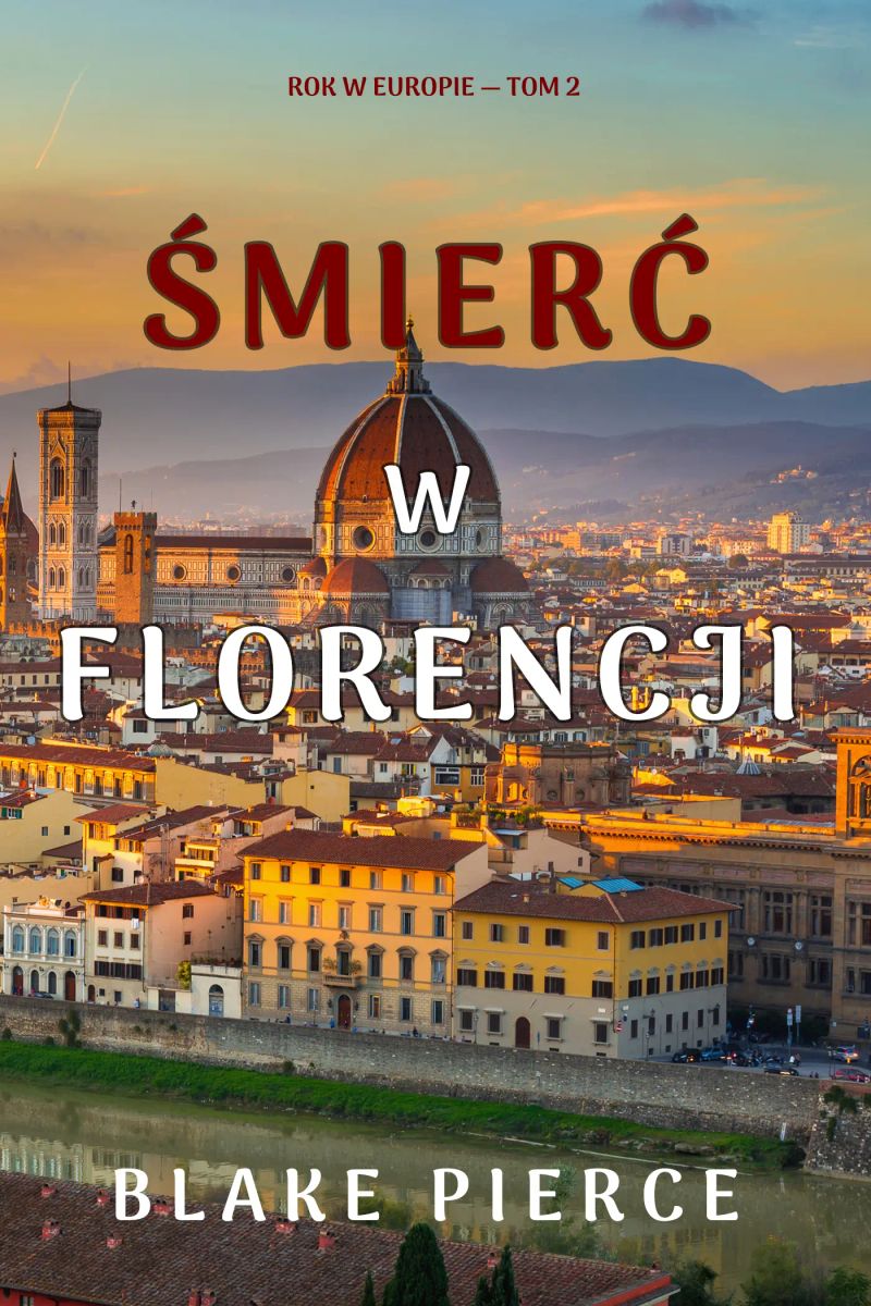 Śmierć w Florencji (Rok w Europie — Tom 2)