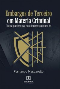 Embargos de Terceiro em Matéria Criminal