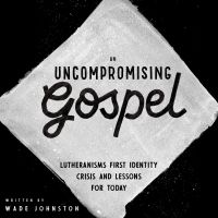 An Uncompromising Gospel