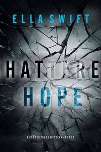 Shattered Hope (A Cooper Trace FBI Suspense Thriller—Book 3)