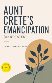Aunt Crete's Emancipation (Annotated)