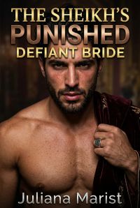 The Sheikh's Punished Defiant Bride
