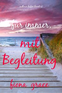Für immer, mit Begleitung (Endloser Hafen – Band 3)