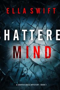 Shattered Mind (A Cooper Trace FBI Suspense Thriller—Book 1)