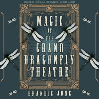 Magic at the Grand Dragonfly Theatre