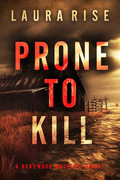 Prone to Kill (A Rory Wood Suspense Thriller—Book One)