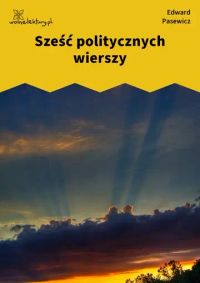 Sześć politycznych wierszy