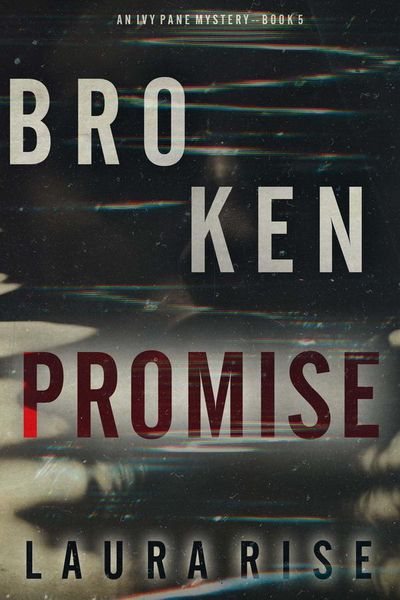 Broken Promise (An Ivy Pane Suspense Thriller—Book 5)