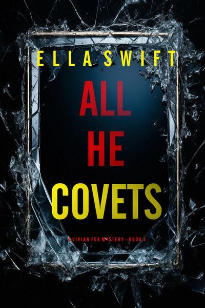 All He Covets (A Vivian Fox Suspense Thriller—Book 3)