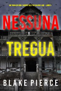 Nessuna tregua (Un thriller con l’agente dell’FBI Valerie Law – Libro 5)
