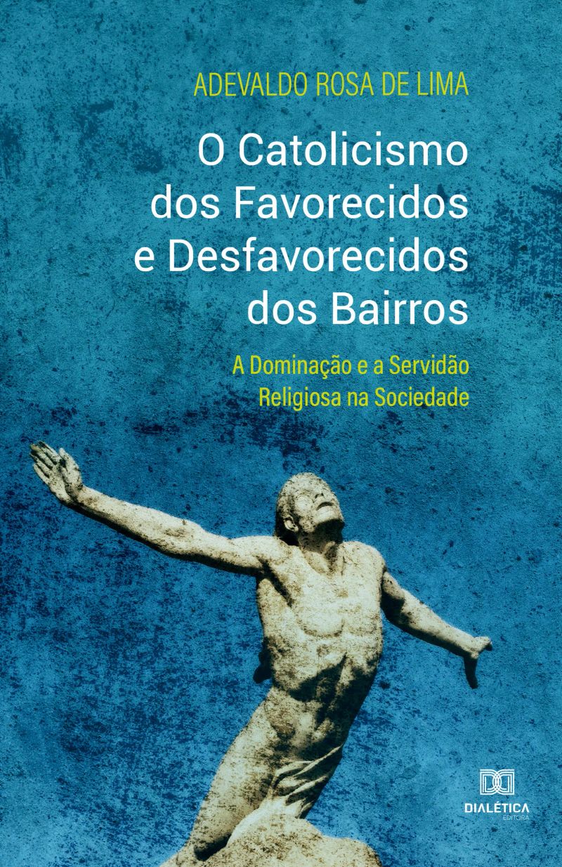 O catolicismo dos favorecidos e desfavorecidos dos bairros