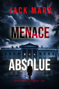 Menace Absolue (Un thriller politique de Jake Mercer — Tome 1)
