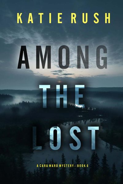 Among the Lost (A Cara Ward FBI Suspense Thriller—Book 5)