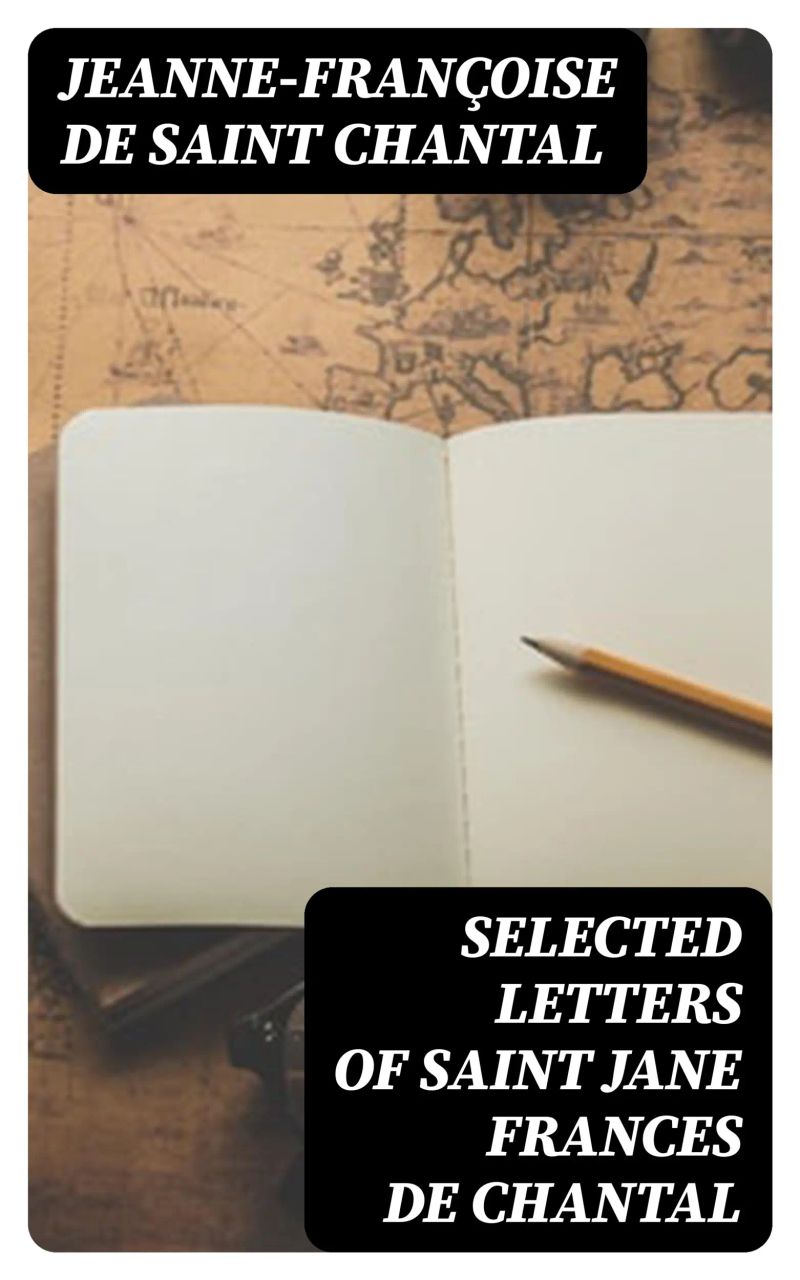 Selected Letters of Saint Jane Frances de Chantal