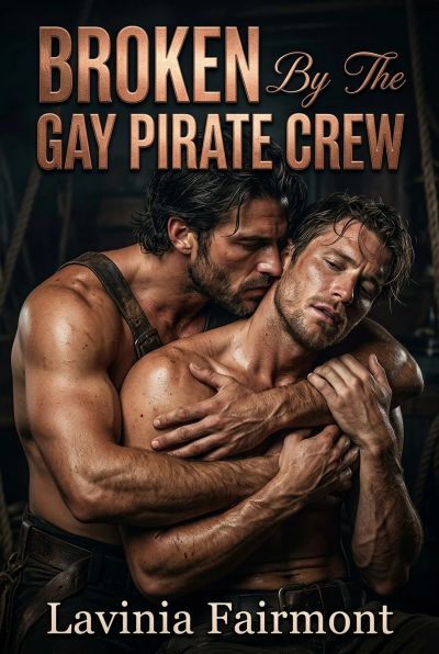Broken By The Gay Pirate Crew