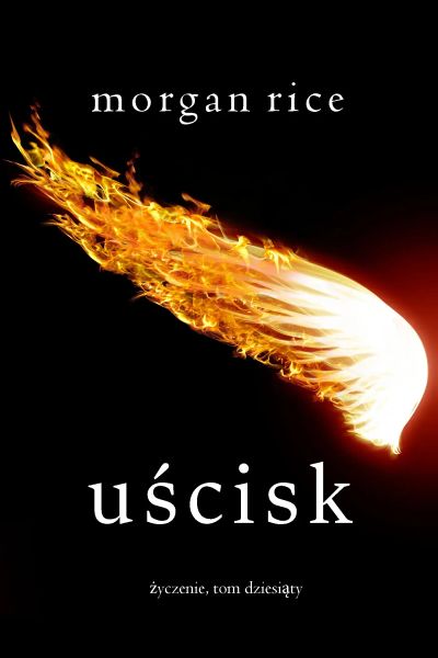 Uścisk (Życzenie, Tom dziesiąty)