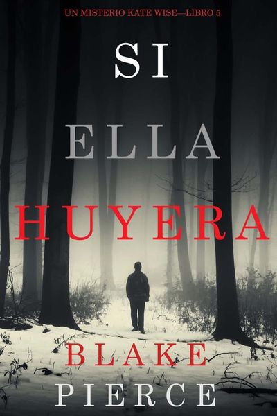 Si Ella Huyera (Un Misterio Kate Wise — Libro 5)