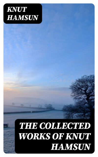 The Collected Works of Knut Hamsun