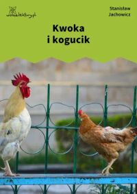 Kwoka i kogucik