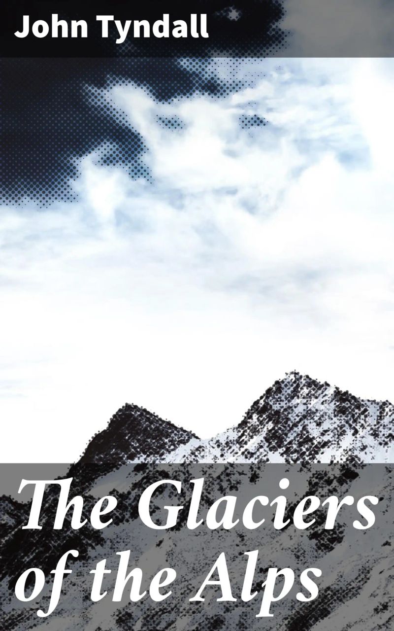 The Glaciers of the Alps