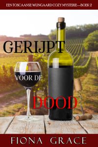 Gerijpt voor de Dood (Een Toscaanse Wijngaard Cozy Mysterie—Boek 2)