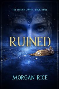 The Sixfold Crown: Ruined (The Sixfold Crown Series—Book Three)