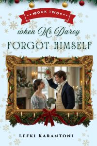 When Mr Darcy Forgot Himself