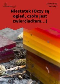 Niestatek (Oczy są ogień, czoło jest zwierciadłem...)