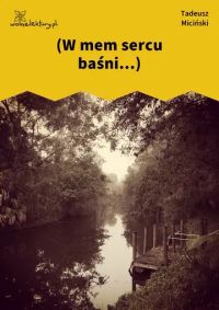 (W mem sercu baśni...)