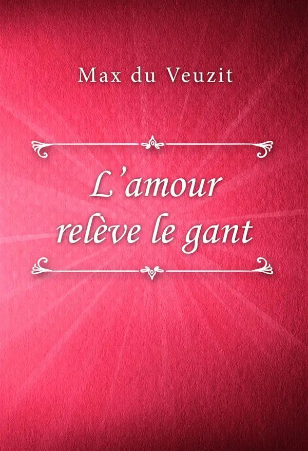 L’amour relève le gant
