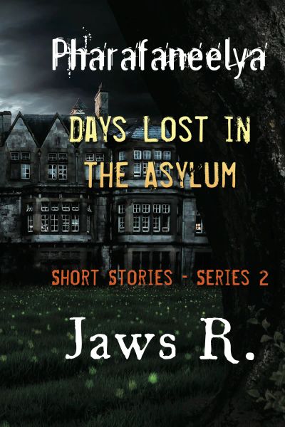 Pharafaneelya Days Lost In The Asylum