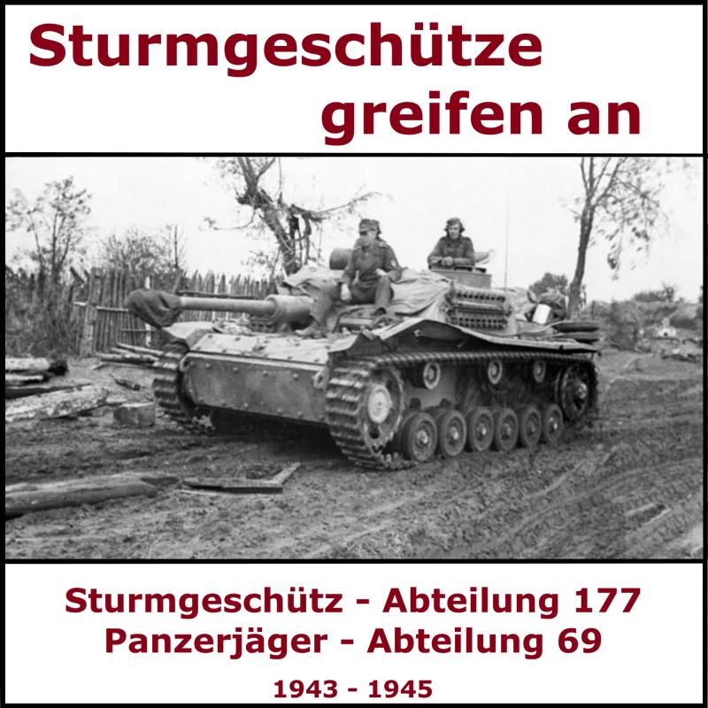 Tagebuch - Sturmgeschütze greifen an - Ostfront 1943 -1945