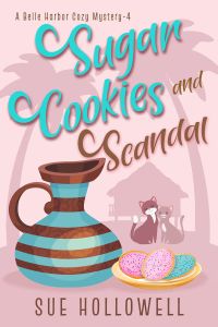 Sugar Cookies and Scandal - A Belle Harbor Cozy Mystery - Book 4