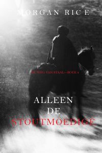 Alleen de Stoutmoedige (De Weg van Staal—Boek 4)