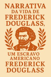 Narrativa da vida de Frederick Douglass, um escravo americano