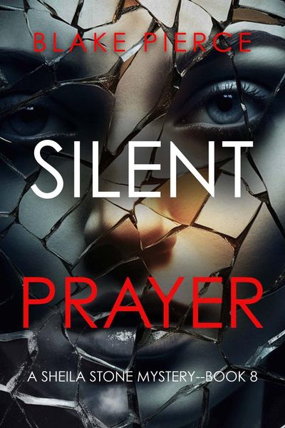 Silent Prayer (A Sheila Stone Suspense Thriller—Book Eight)