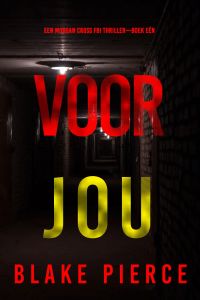 Voor Jou (Een Morgan Cross FBI Thriller—Boek Eén)