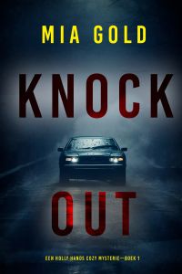 Knock-out (Een Holly Hands Cozy Mysterie—Boek 1)