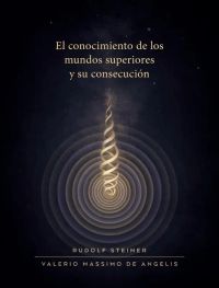 El conocimiento de los mundos superiores y su consecución