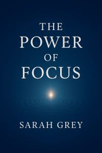 The Power of Focus