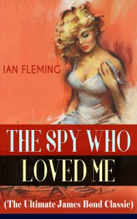 THE SPY WHO LOVED ME (The Ultimate James Bond Classic)