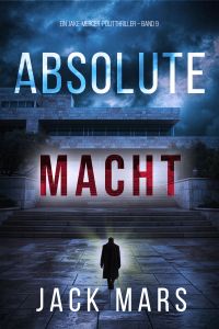 Absolute Macht (Ein Jake-Mercer-Politthriller – Band 9)