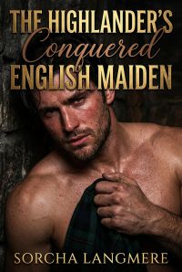 The Highlander's Conquered English Maiden